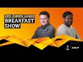 UEL Breakfast Show: Historic Final Moments & 20/21 Final Preview | Presented By Kia