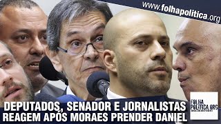 Deputados, senador e jornalistas reagem após prisão de Daniel Silveira
