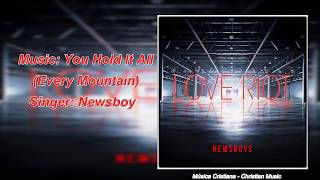 Newsboys - You Hold It All (Every Mountain) (Audio)