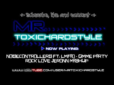 Noisecontrollers ft. LMFAO - Gimme Party Rock Love (Jeronn Mashup) HD