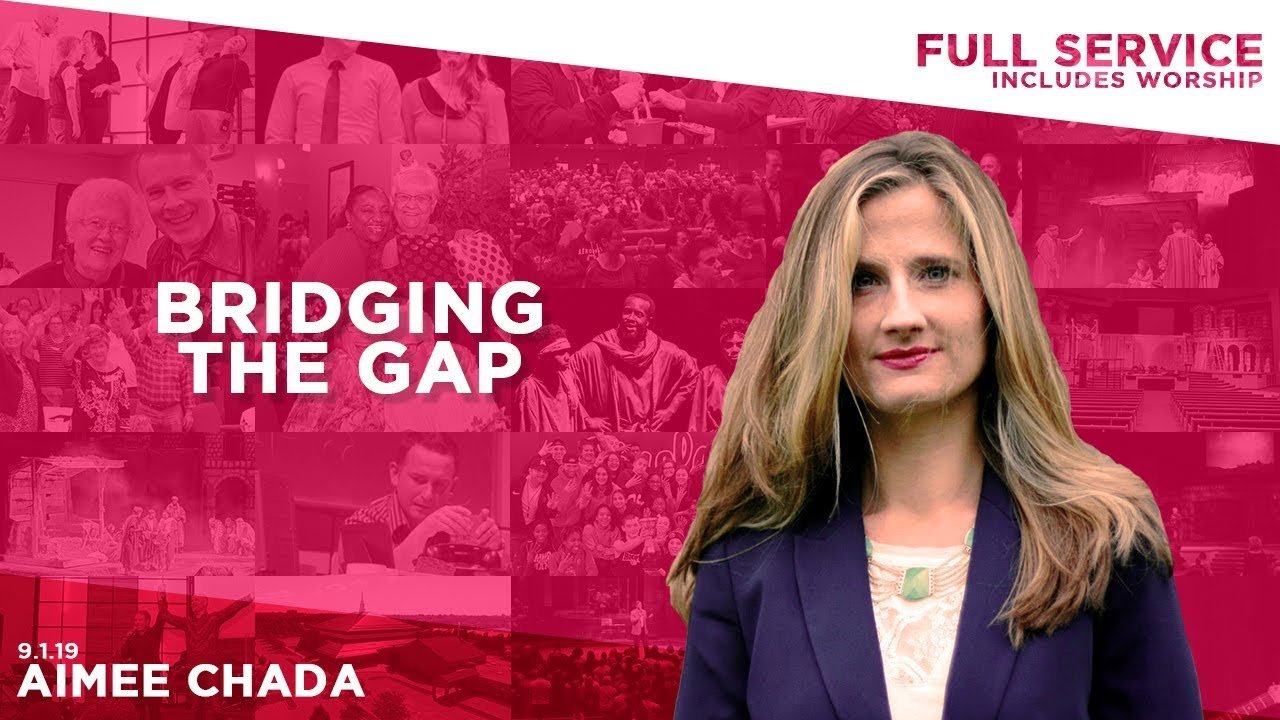 090119 Bridging the Gap – Aimee Chada – Full Service