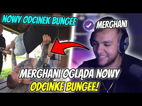 MERGHANI OGLĄDA NOWY ODCINEK BUNGEE! "KTO BARDZIEJ WKURZY TUSZOLA = WYGRYWA"