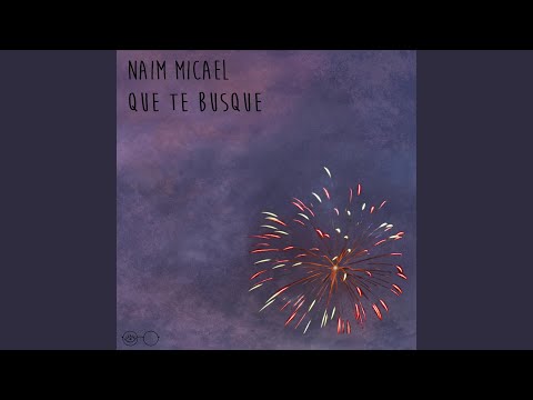 Que Te Busque - Naim Micael