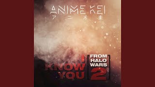 I Know You (From "Halo Wars 2")