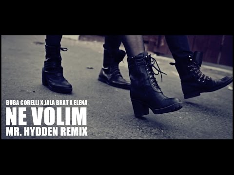 Buba Corelli x Jala Brat x Elena - Ne Volim (Mr. Hydden Remix)