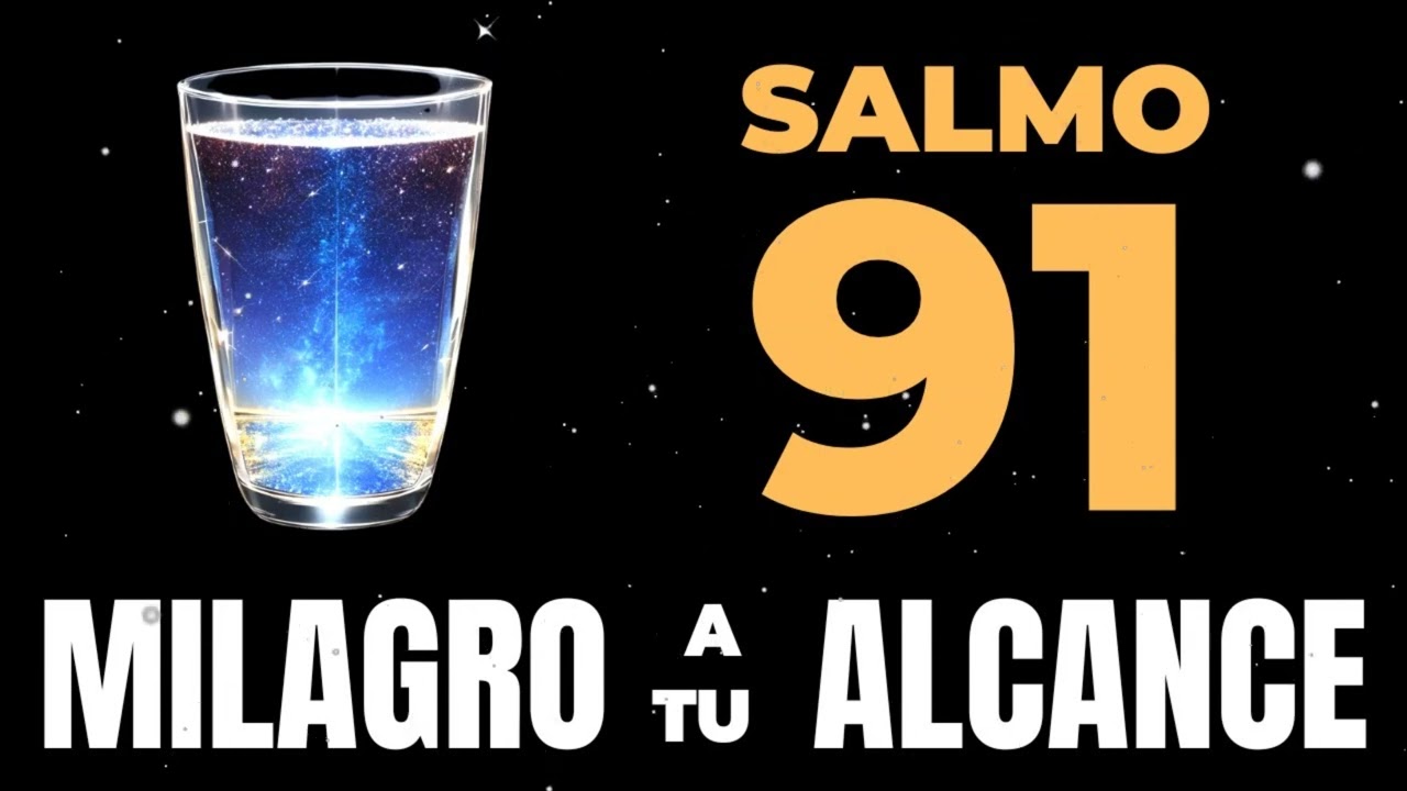 SALMO 91  Toma Un Vaso De Agua y Reza La Oración Más Poderosa
