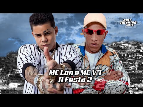 MC Lon e MC V7 - A Festa 2