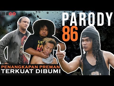 PARODY 86 | PENANGKAPAN PREMAN TERKUAT DI BUMI