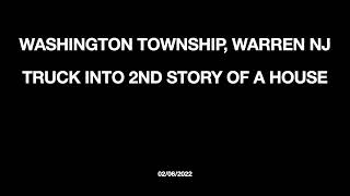 TRUCK OVERTURNED VS HOUSE - WASHINGTON TWP WARREN NJ SCANNER AUDIO