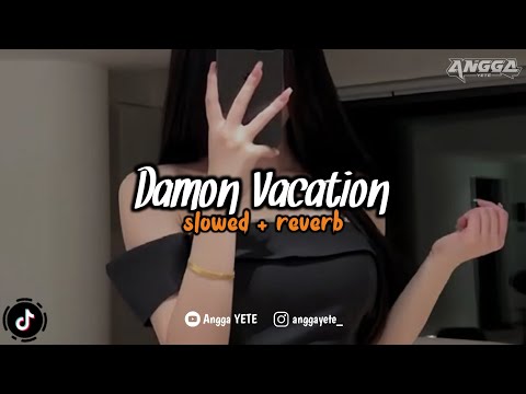 DJ Damon Vacation (Slowed & Reverb) 🎧