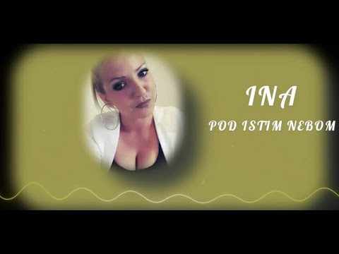 INA - POD ISTIM NEBOM