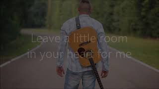 Leave a Little Room - Lyrics