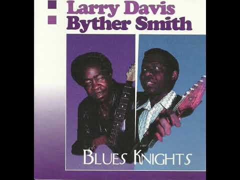 Larry Davis - Byther Smith - Blues Knights