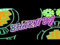 Chaiya Chaiya Remix BHARTI DJ