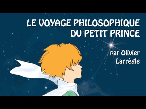 Le voyage philosophique du Petit Prince