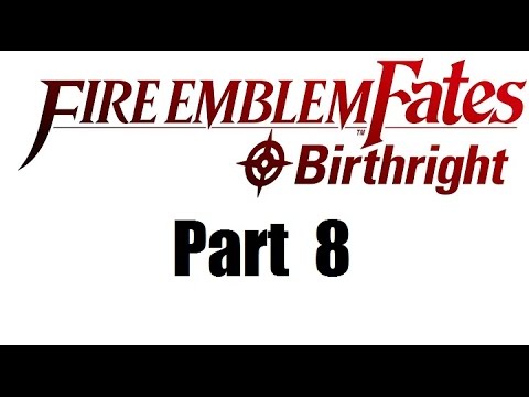 Fire Emblem Fates Walkthrough (Birthright) Part 8: A Vow Upheld