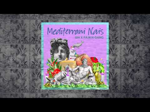 01.P.A.W.N GANG X i2H - Som els Nais [MEDiTERRANi NAiS]