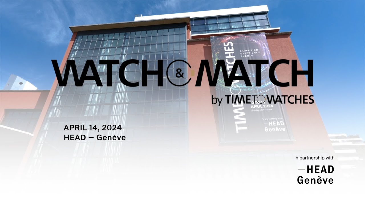 Watch&Match at Time to Watches 2024