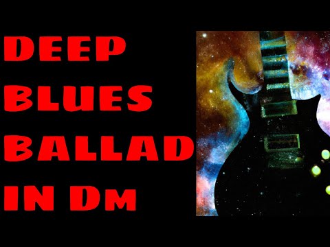 Deep Blues Ballad Jam | Guitar Backing Track in D Minor