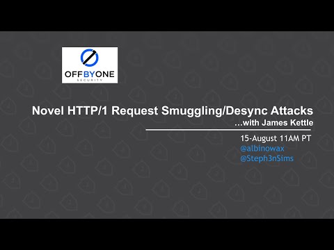 Novel HTTP/1 Request Smuggling/Desync Attacks with James Kettle