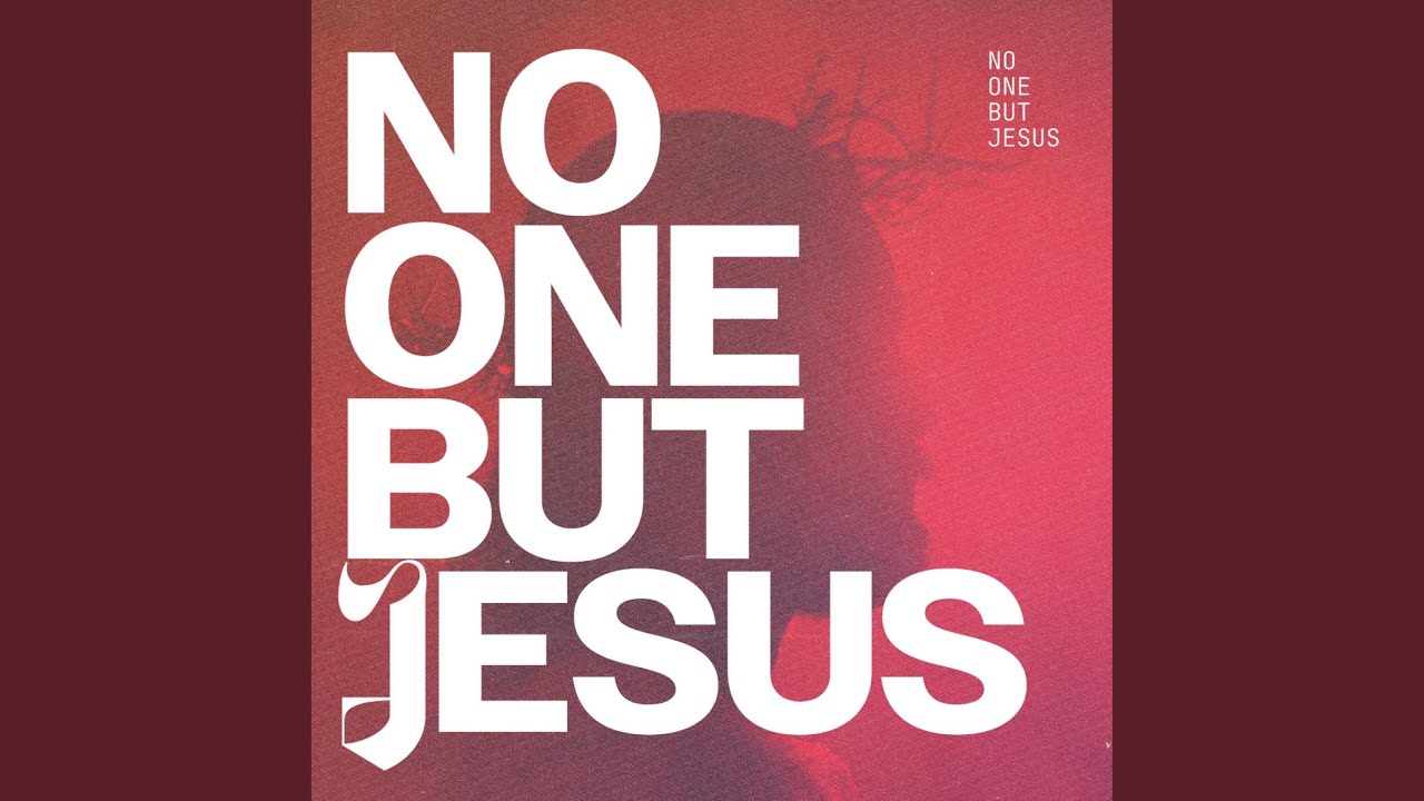 No One But Jesus