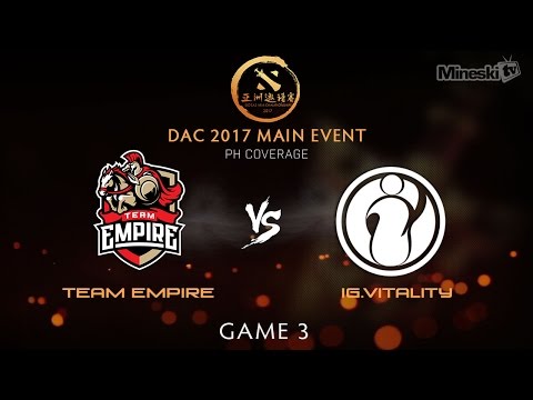 Team Empire vs iG Vitality | DAC 2017 | Main Event | Game 3