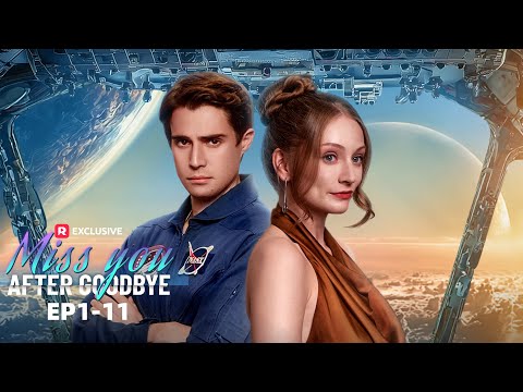 Miss You After Goodbye EP1-11 | ReelShort