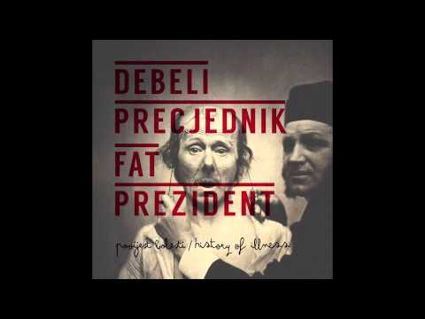 Debeli Precjednik / Fat Prezident - Still Breathing