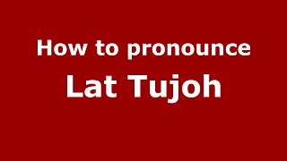 How to pronounce Lat Tujoh