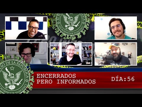 ENCERRADOS PERO INFORMADOS DÍA: 56- EL PULSO DE LA REPÚBLICA