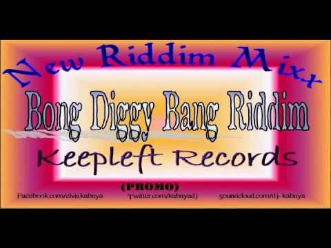 Bong Diggy Bang Riddim MIX[May 2012] - Keepleft Records