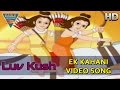 Luv Kush Animation Movie Ek Kahani Video Song Animation Movie Eagle Hindi Movies