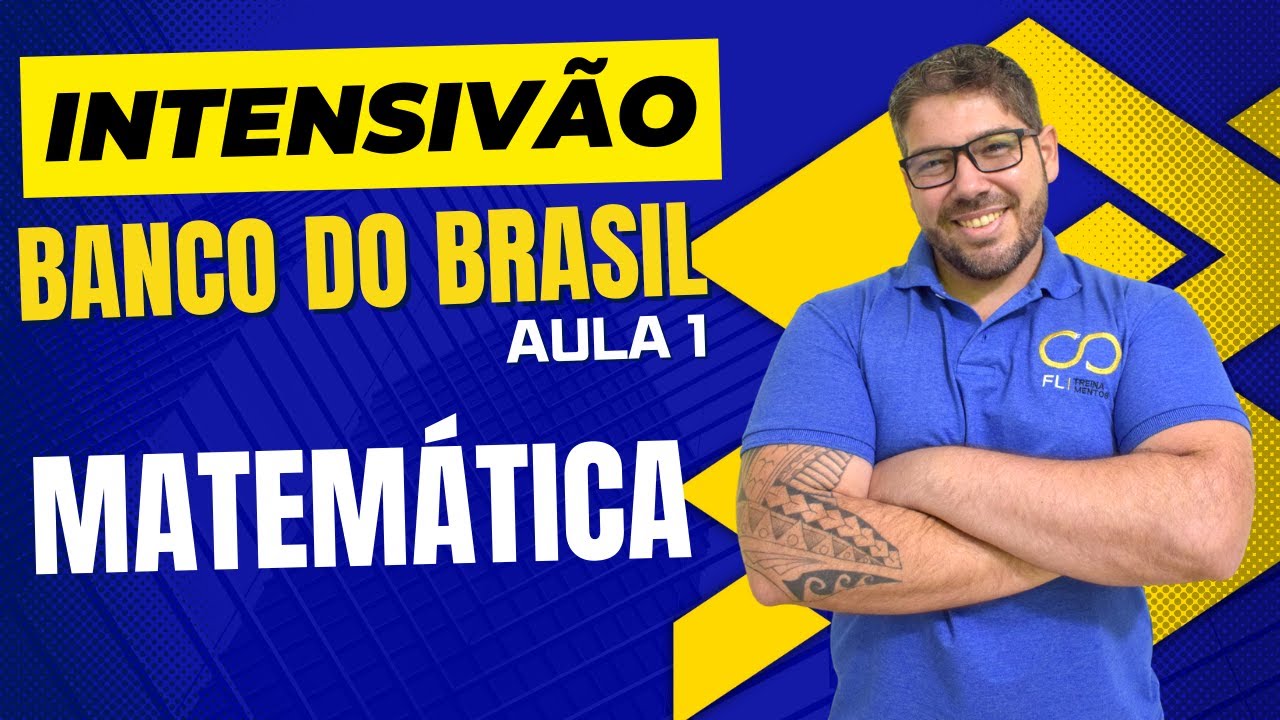 Intensivão de Exatas para o Banco do Brasil - Aula 1- Matemática