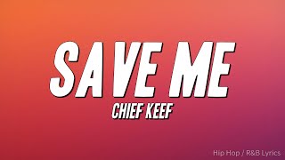 Chief Keef - Save Me (Lyrics)