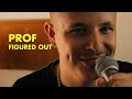 PROF - Figured Out (City of Music Live Performance Video)