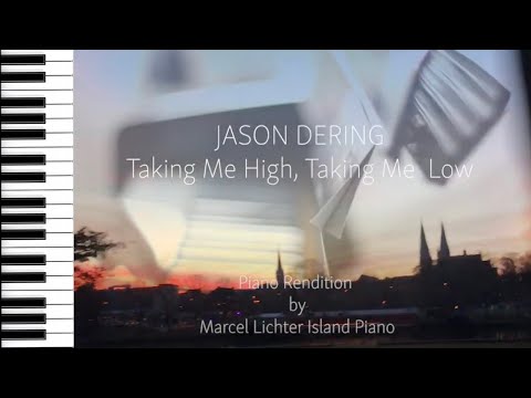 Song No.142 "Taking Me High, Taking Me Low"｜Jason Dering｜Piano Edit by M. Lichter Island Piano