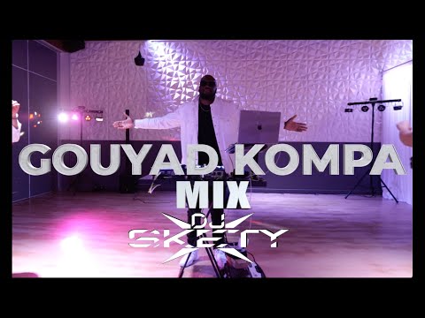 GOUYAD KOMPA Mix 2025 | The best of Gouyad Kompa DJ SKETY