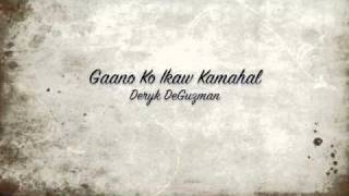 Gaano Ko Ikaw Kamahal (Studio Recording) - Deryk DeGuzman