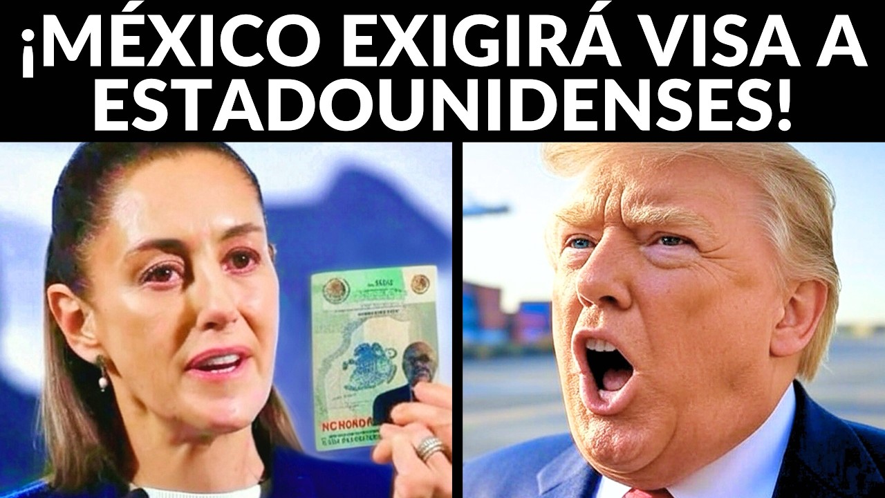 México exigirá Visa a ciudadanos estadounidenses
