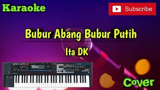 Download lagu Bubur Abang Bubur Putih ( Ita Dk ) Karaoke - Cover - Versi Sandiwaraan mp3 Download lagu Bubur Abang Bubur Putih ( Ita Dk ) Karaoke - Cover - Versi Sandiwaraan mp3