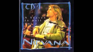 Nirvana - A Season in Hell Part 2 CD1 [Full Bootleg and Download]