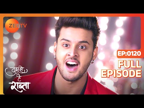 Tujhse Hai Raabta | Episode 120 | Superhit Indian Romantic Hindi Serial | Kalyani, Moksh | Zee TV