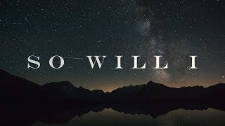 So Will I