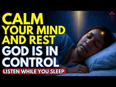 IF YOUR MIND WON’T STOP, LISTEN TO THIS PRAYER AND SLEEP IN PEACE | Prayer for Sleep | Night Prayer