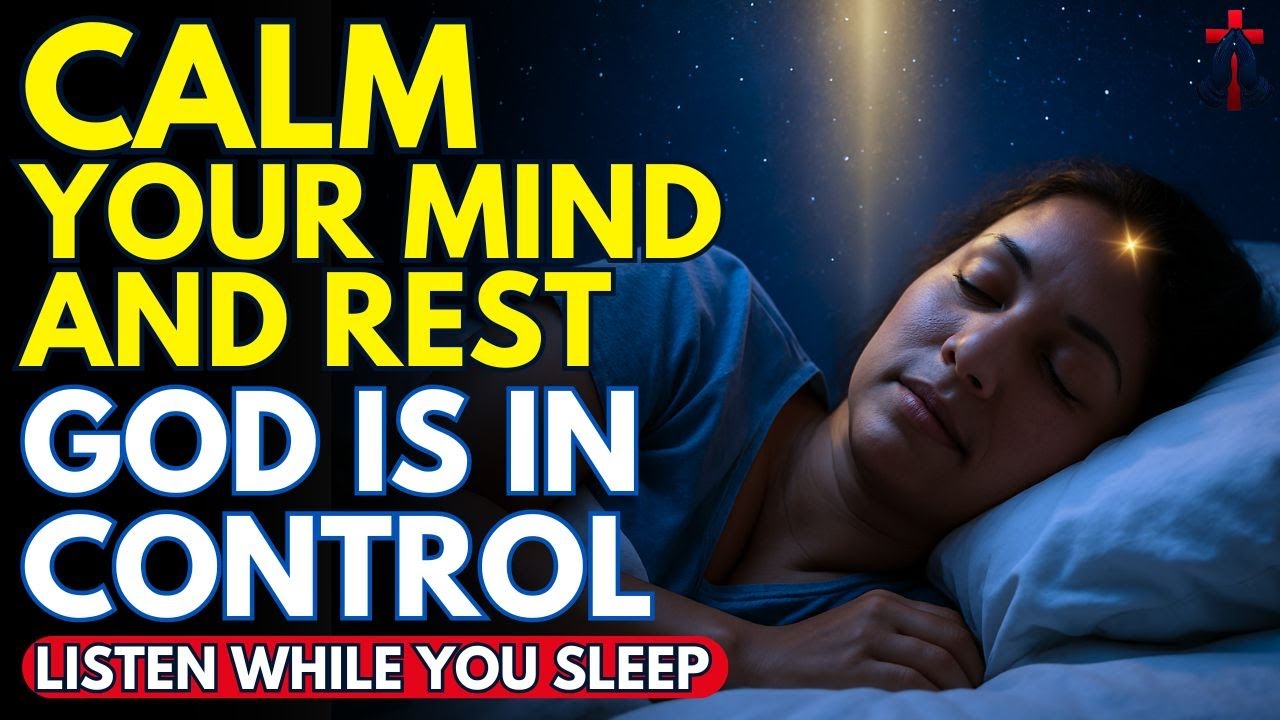 IF YOUR MIND WON’T STOP, LISTEN TO THIS PRAYER AND SLEEP IN PEACE | Prayer for Sleep | Night Prayer