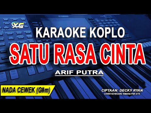 SATU RASA CINTA - Karaoke Koplo Nada Wanita (ARIF)
