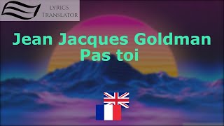 Jean Jacques Goldman  - Pas toi