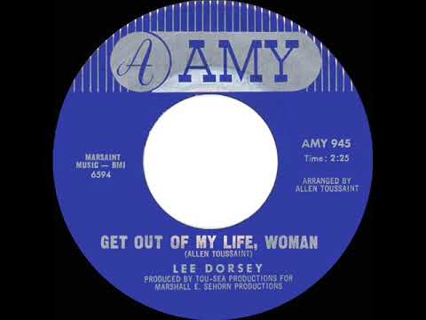 1966 HITS ARCHIVE: Get Out Of My Life, Woman - Lee Dorsey (mono 45)