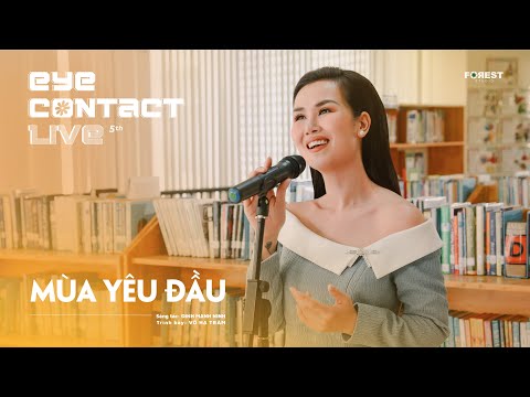 MÙA YÊU ĐẦU - Võ Hạ Trâm | Eye Contact LIVE - 5th Project