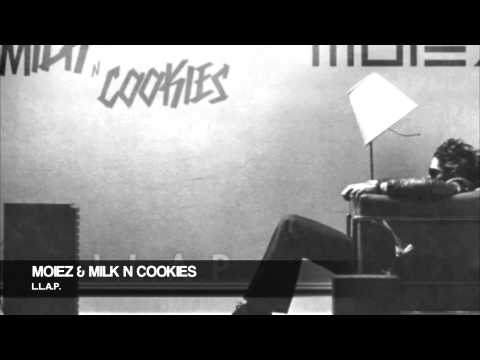 Moiez & Milk N Cookies - L.L.A.P.